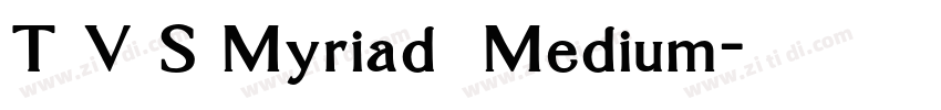 T V S Myriad  Medium字体转换